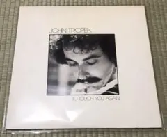 ジョン・トロペイ「To touch you again」 LPレコード