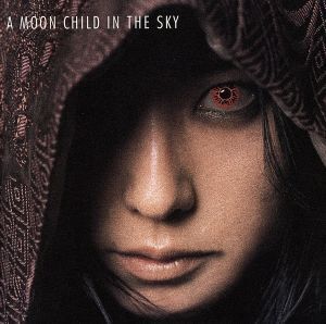 A MOON CHILD IN THE SKY/天野月子(天野月)