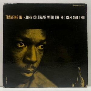 US初期プレス MONO 深溝 RVG刻印 JOHN COLTRANE With RED GARLAND TRIO Traneing In (Prestige 7123) w/ Paul Chambers, Arthur Taylor