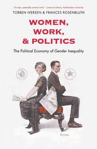 [A11043757]Women Work and Politics: The Political Economy of Gender Inequ