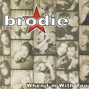 WHEN I’M WITH YOU/Brodie