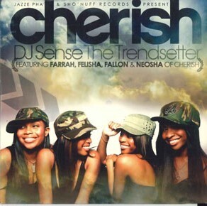 米CD Dj Sense The Trendsetter Featuring Farrah, Felisha, Fallon & Neosha* Of Cherish Cherish NONE SHONUFF RECORDS 紙ジャケ /00110