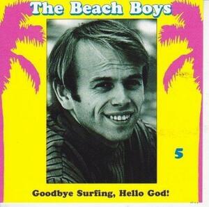 BEACH BOYS / GOODBYE SURFING,HELLO GOD! 5