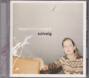 ソルヴァイ / SOLVEIG / ヴァガボンド・スクウォー /中古CD!!50980//