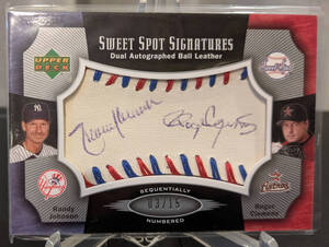 2005 UD SWEET SPOT Randy Johnson & Roger Clemens Dual Auto Ball /15 #SSD-JC ランディ・ジョンソン ロジャー・クレメンス 直筆サイン