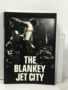 LIVE THE BLANKEY JET CITY ザ・ブランキー・ジェット・シティ ライブ スコアーハウス バンドスコア 楽譜