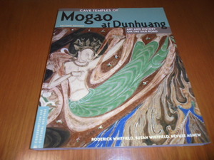 敦煌のモガオの洞窟寺院　Mogao at Dunhuang　シルクロードの芸術と歴史　保護と文化遺産 