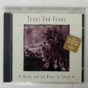 TEARS FOR FEARS/RAOUL AND THE KINGS OF SPAIN/EPIC EK 67318 CD □