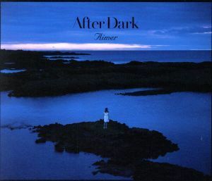 Ａｆｔｅｒ　Ｄａｒｋ／Ａｉｍｅｒ