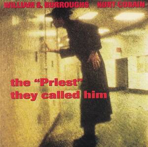 輸 William S. Burroughs / Kurt Cobain The "Priest" They Called Him◆規格番号■TK92CD044◆送料無料■即決●交渉有