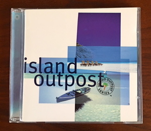 アイランド・アウトポスト2★Island Outpost 2 リゾート・ミュージック・コンピ／「アイランド・レコード」監修のリゾート音楽コンピ。