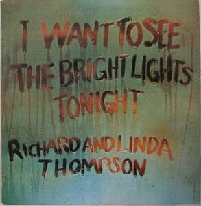 Richard And Linda Thompson / I Want To See The Bright Lights Tonight / 