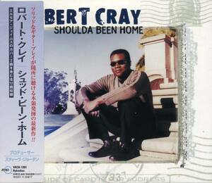 Robert CRAY★Shoulda Been Home [ロバート クレイ]