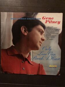 【US盤】GENE PITNEY/Only Love Can Break A Heart