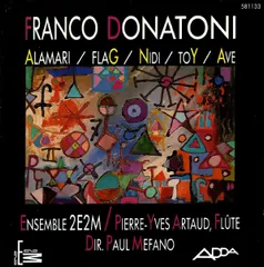 仏CD Franco Donatoni - Ensemble 2E2M / Pierre-Yves Artaud / Paul M?fano Alamari / Flag / Nidi / Toy / Ave 581133 Adda /00110