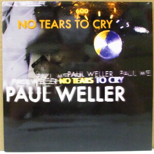 PAUL WELLER-No Tears To Cry (UK-EU 限定 7+「オレンジ&黄色文字タイトル」の光沢固