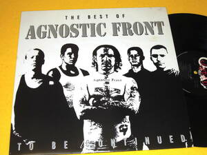 THE BEST OF AGNOSTIC FRONT LP UK盤 レコード TO BE CONTINUED アグノスティック・フロント NYHC NEW YORK HARDCORE