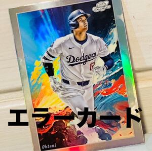 ★エラーカード？★ 大谷翔平 topps chrome カード ドジャース エンゼルス Dodgers angels MLB レア？