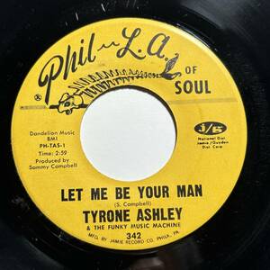 Tyrone Ashley・Let Me Be Your Man / I Want My Baby Back　US 7”