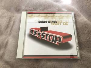 CD BUS STOP ticket to ride