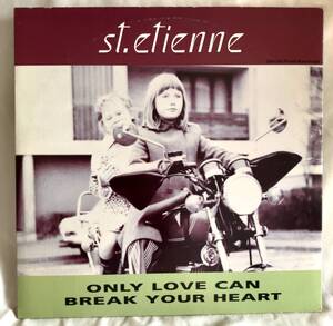 12" St. Etienne Only Love Can Break Your Heart Maxi-Single 6曲収録。セイントエティエンヌ Warner盤/輸入盤,Dub,Remix, Downtempo