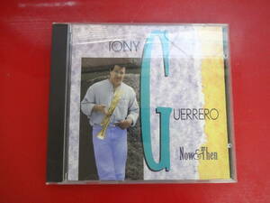 ■TONY GUERRERO/NOW&THEN