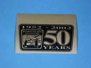 貴重 ワシントン アームズ コレクター 創立50周年記念 ステッカー WASHINGTON ARMS COLLECTORS STICKER 1952-2002 (中古・未使用・美品)