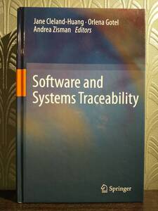 〈洋書〉ソフトウェアとシステムのトレーサビリティ Software and Systems Traceability／Jane Cleland-Huang、Orlena Gotel、AndreaZisman