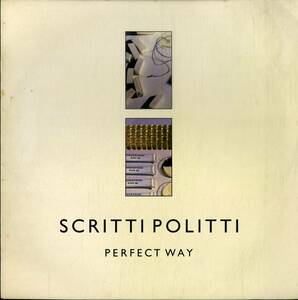 A00578562/12インチ/スクリッティ・ポリッティ (SCRITTI POLITTI)「Perfect Way (1985年・VS780-12・シンセポップ)」