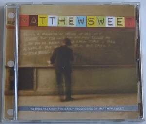 【CD】Matthew Sweet - To Understand-The Early Recordings Of Matthew Sweet / 海外盤 / 送料無料