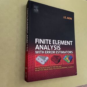 ◎Finite Element Analysis with Error Estimators: An Introduction to the FEM and Adaptive Error Analysis for Engineering Students