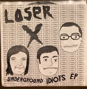 ☆ LOSER X/UNDERGROUND IDIOTS EP(7EP)☆PUNK HARDCORE レコード