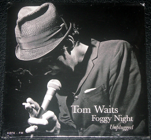 トム・ウェイツ Tom Waits / Foggy Night - Unplugged 74年FM放送用ライヴ音源