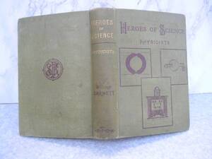 ∞　HEROES OF SCIENCE　PHYSICISTS　科学の英雄：物理学者　ガーネット、著　WILLIAM GARNETT、著　洋書・英文