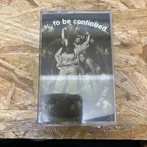 シHIPHOP,R&B TO BE CONTINUED... アルバム,名作! TAPE 中古品