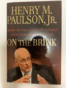 ON THE BRINK / HENRY M. PAULSON,Jr.自叙伝