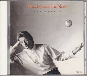 ■CD スモール・ワールド/ヒューイ・ルイス&ザ・ニュース(Huey Lewis & The News)