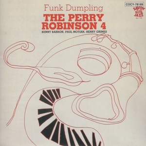 ザ・ペリー・ロビンソン・カルテット THE PERRY ROBINSON 4 / ファンク・ダンブリング / 1994.09.21 / 1962年録音 / SAVOY / COCY-78189