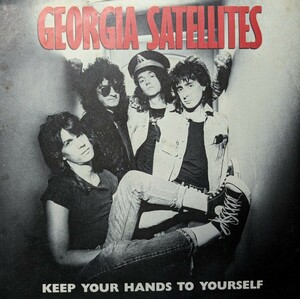 ★GEORGIA SATELLITES/KEEP YOUR HANDS TO YOURSELF1986