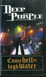 H00022072/VHSビデオ/ディープ・パープル (DEEP PURPLE)「Come Hell Or High Water ライヴ・紫の閃光 (1994年・BVVP-115・ハードロック)