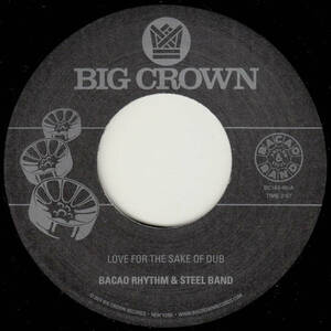 BACAO RHYTHM & STEEL BAND / LOVE FOR THE SAKE OF DUB b/w GRILLED (7)