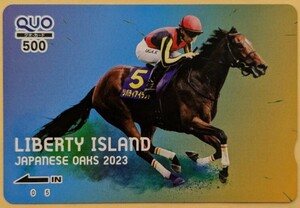 ●リバティアイランド　LIBETY ISLAND　JAPANESE OAKS 2023　QUOカード　500円×1枚　クオカード　未使用