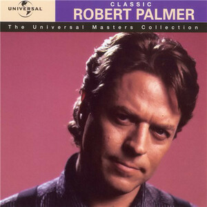 Robert Palmer「Classic (Universal Masters Collection)」(日本盤)