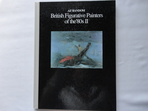 『８０年代のイギリス具象画家２』マルコ・リヴィングストン編集　平成元年　初版　京都書院