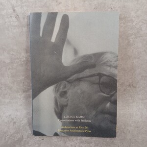 ルイス・カーン　建築洋書「Louis Kahn: Conversations with Students [Architecture at Rice, 26] Kahn, Louis I」