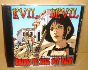 EVIL DEVIL Drink to Kill My Pain 中古CD サイコビリー ネオロカビリー ロックンロールパンク Psychobilly Rockabilly PUNK ROCK&ROLL