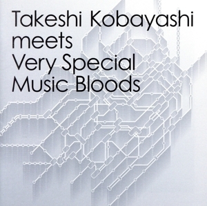 Takeshi Kobayashi meets Very Special Music Bloods/(オムニバス),Bank Band with Salyu,絢香&三浦大知,中島美嘉×