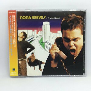 ノーナ・リーヴス / フライデー・ナイト (CD) WPC6 10048　NONA REEVES