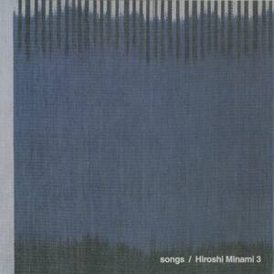 Hiroshi Minami 3 / 南博 - Songs