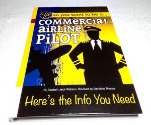 ＜洋書＞米国・民間航空会社のパイロットになるための本『So You Want to Be a Commercial Airline PILOT: Here